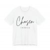 "Chosen" (1 Peter 2:9) Christian Faith Scripture T-Shirt (White) (Jersey Thin)