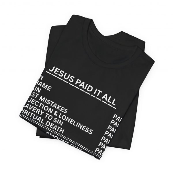 "Jesus Paid It All" (Romans 6:23) Receipt of Grace Christian Faith T-Shirt (Jersey Thin)