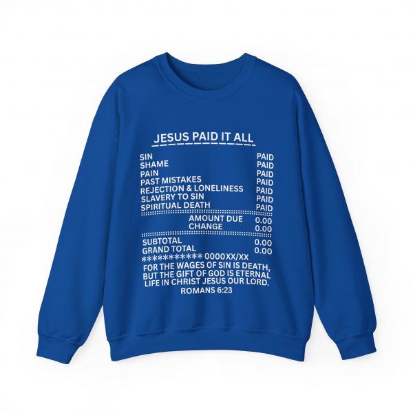 4774756305772465431_2048.jpeg "Jesus Paid It All" (Romans 6:23) Receipt of Grace Christian Faith Sweatshirt