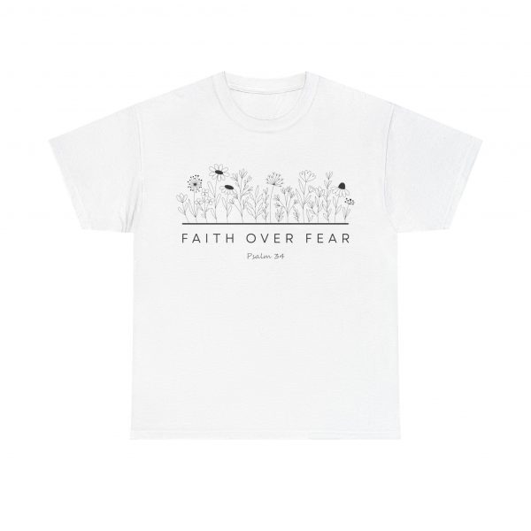 "Faith Over Fear" (Psalm 34) Floral Scripture Christian Faith T-Shirt (White) (Heavy Cotton)