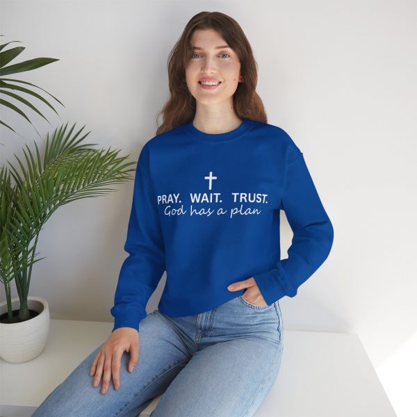 "Pray Wait Trust God Has a Plan" Christian Faith Sweatshirt