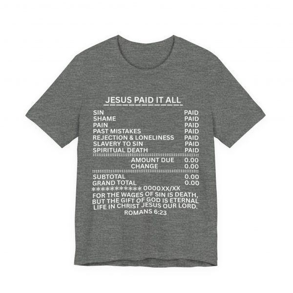 "Jesus Paid It All" (Romans 6:23) Receipt of Grace Christian Faith T-Shirt (Jersey Thin)