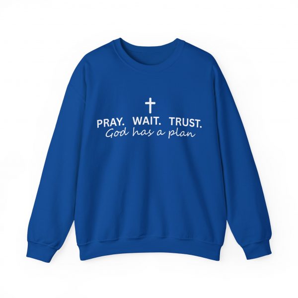 "Pray Wait Trust God Has a Plan" Christian Faith Sweatshirt