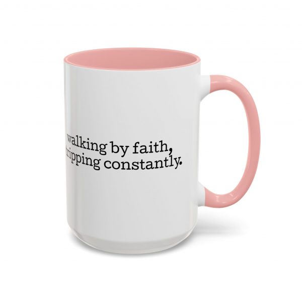 6005766012871105421_2048.jpeg "Walking by Faith Tripping Constantly" Christian Faith Mug