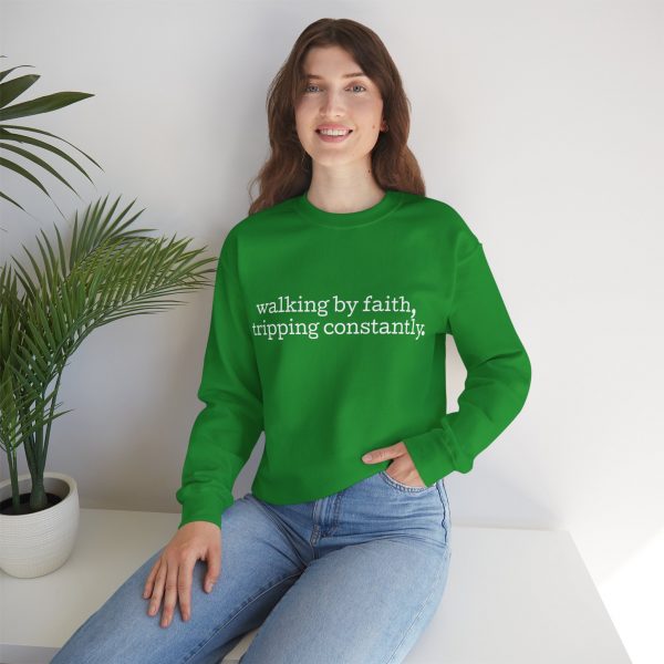 "Walking by Faith Tripping Constantly" Christian Faith Sweatshirt