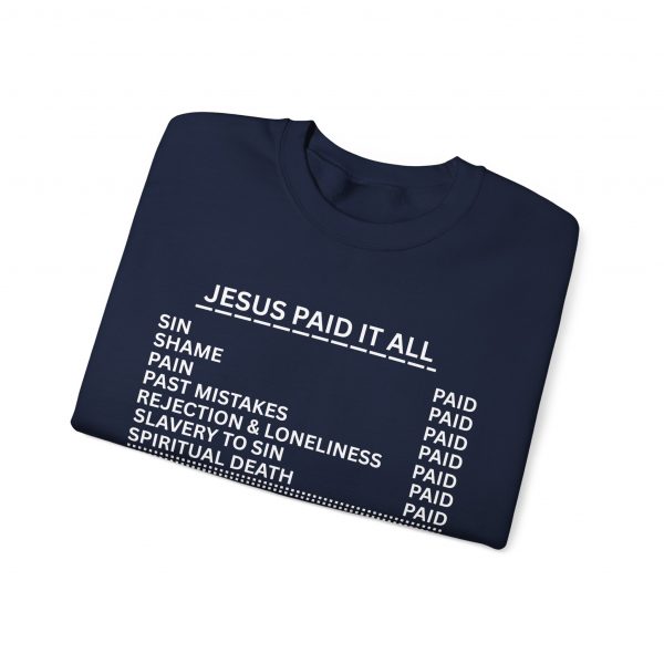 6157098125335954461_2048.jpeg "Jesus Paid It All" (Romans 6:23) Receipt of Grace Christian Faith Sweatshirt