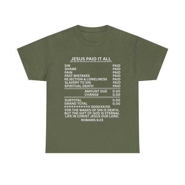 6208684010520058764_2048.jpeg "Jesus Paid It All" (Romans 6:23) Receipt of Grace Christian Faith T-Shirt (Heavy Cotton)
