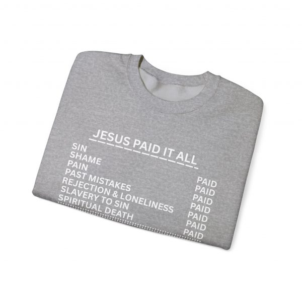 6575940873982048437_2048.jpeg "Jesus Paid It All" (Romans 6:23) Receipt of Grace Christian Faith Sweatshirt