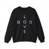 6623308424926120917_2048.jpeg "Love God/God Love" Minimal Christian Faith Cross Sweatshirt