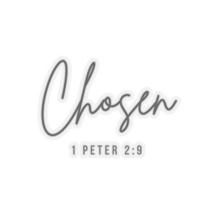 6650166043374104049_1200.jpeg "Chosen" (1 Peter 2:9) Christian Faith Scripture Vinyl Kiss-Cut Stickers