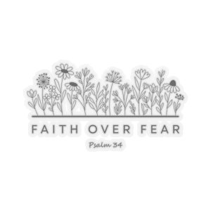 6710024763254622927_1200.jpeg "Faith Over Fear" (Psalm 56) Floral Scripture Christian Faith Kiss-Cut Sticker