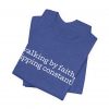 6754078169200097186_2048-1.jpeg "Walking by Faith Tripping Constantly" Christian Faith T-Shirt (Jersey Thin)