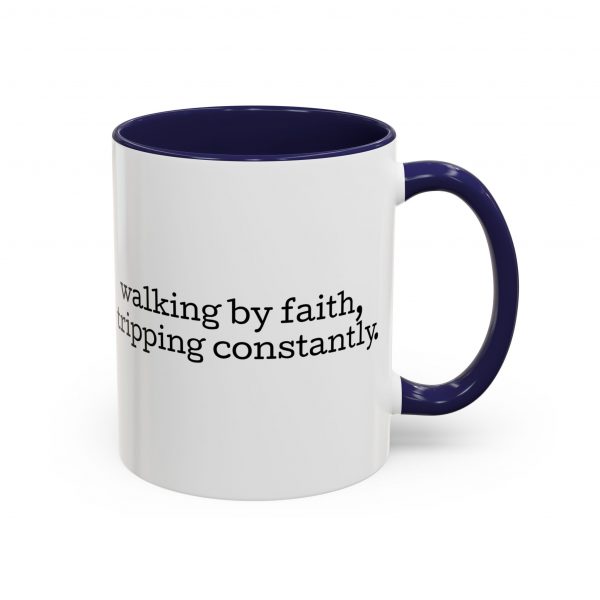 7305190694228840142_2048.jpeg "Walking by Faith Tripping Constantly" Christian Faith Mug