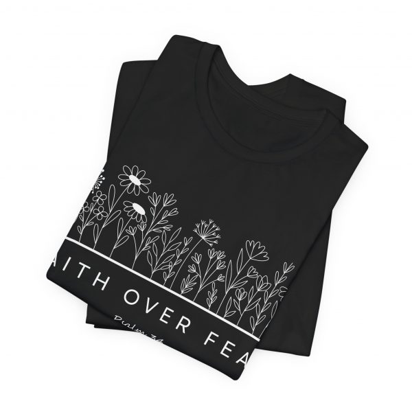 "Faith Over Fear" (Psalm 34) Floral Scripture Christian Faith T-Shirt (Jersey Thin)
