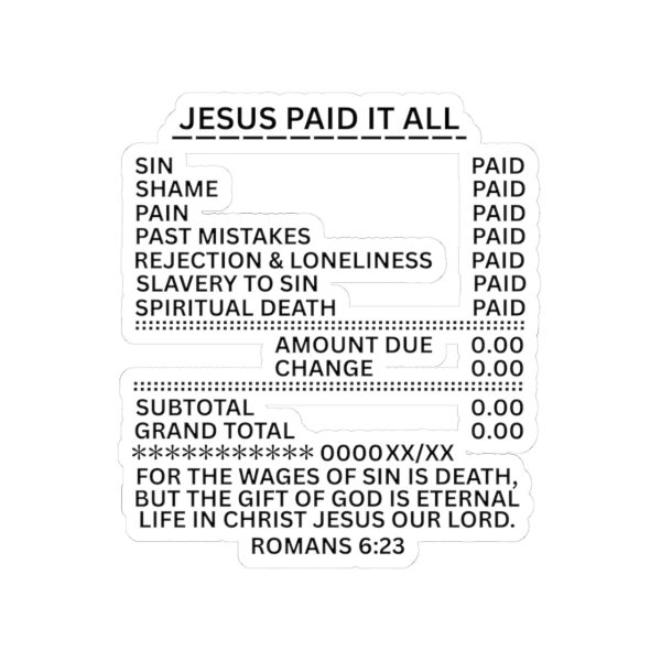 "Jesus Paid It All" (Romans 6:23) Receipt of Grace Christian Faith Vinyl Kiss-Cut Sticker