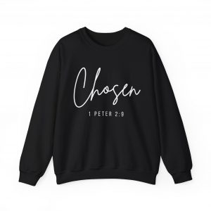 "Chosen" (1 Peter 2:9) Christian Faith Scripture Sweatshirt