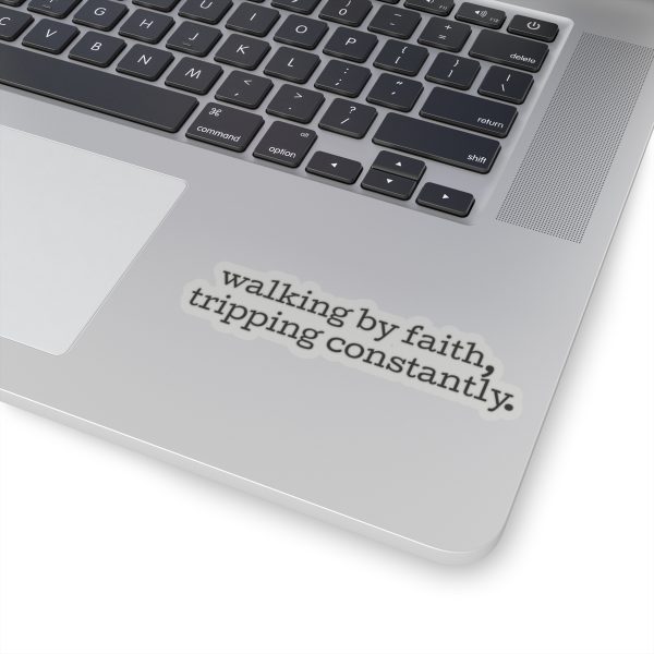 7987591616854313967_1200.jpeg "Walking by Faith Tripping Constantly" Christian Faith Kiss-Cut Sticker