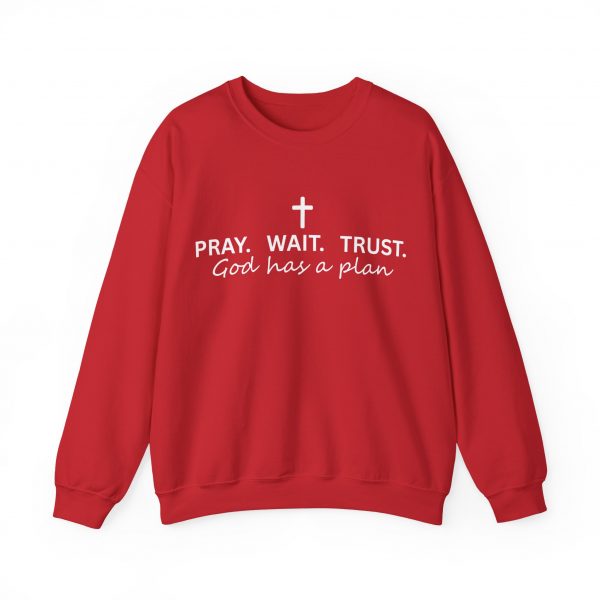 "Pray Wait Trust God Has a Plan" Christian Faith Sweatshirt