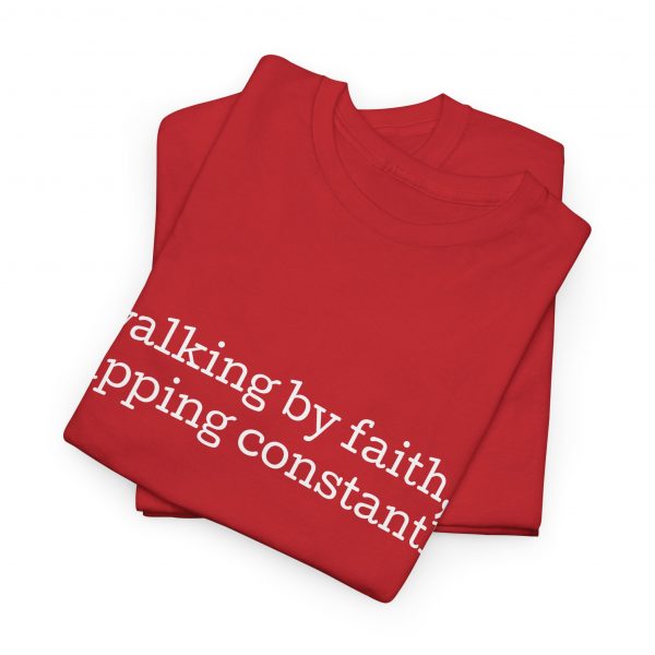 "Walking by Faith Tripping Constantly" Christian Faith T-Shirt (Heavy Cotton)