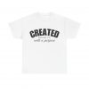8789181081027571410_2048-1.jpeg "Created With A Purpose" (Ephesians 2:10) Christian Faith Scripture T-Shirt (White) (Heavy Cotton)