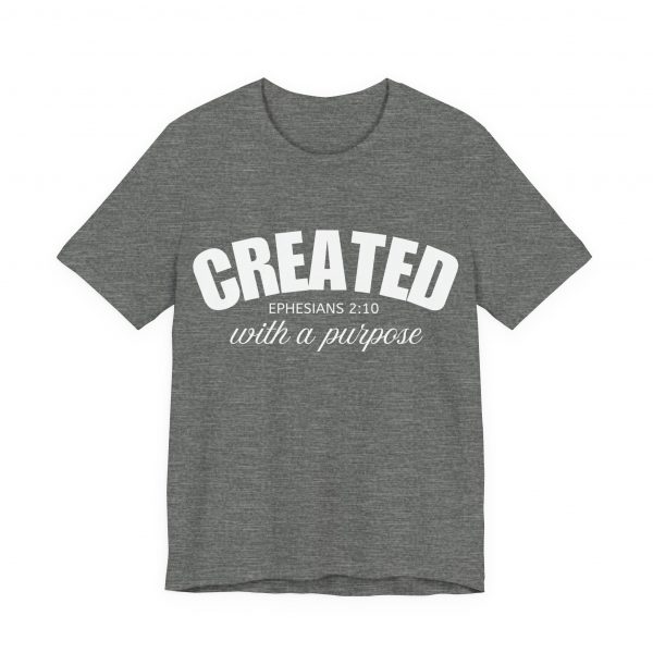 890608316087211489_2048-1.jpeg "Created With A Purpose" (Ephesians 2:10) Christian Faith Scripture T-Shirt (Jersey Thin)