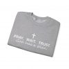 "Pray Wait Trust God Has a Plan" Christian Faith Sweatshirt