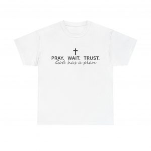 9049232707995132782_2048-1.jpeg "Pray Wait Trust God Has a Plan" Christian Faith T-Shirt (White) (Heavy Cotton)