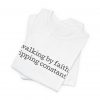 "Walking by Faith Tripping Constantly" Christian Faith T-Shirt (White) (Jersey Thin)