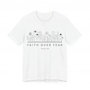 9334284112840637205_2048-1.jpeg "Faith Over Fear" (Psalm 34) Floral Scripture Christian Faith T-Shirt (White) (Jersey Thin)