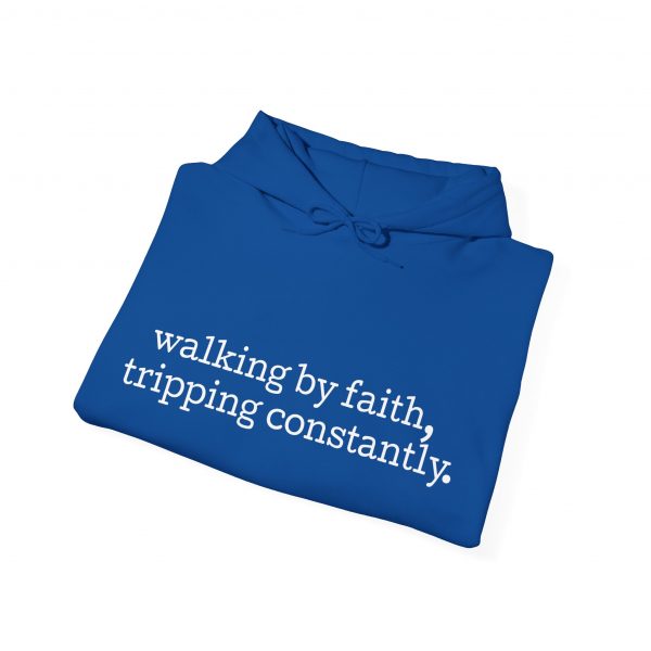 964129281488499846_2048.jpeg "Walking by Faith Tripping Constantly" Christian Faith Hoodie