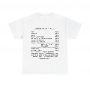 9767543304205779105_2048.jpeg "Jesus Paid It All" (Romans 6:23) Receipt of Grace Christian Faith T-Shirt (White) (Heavy Cotton)
